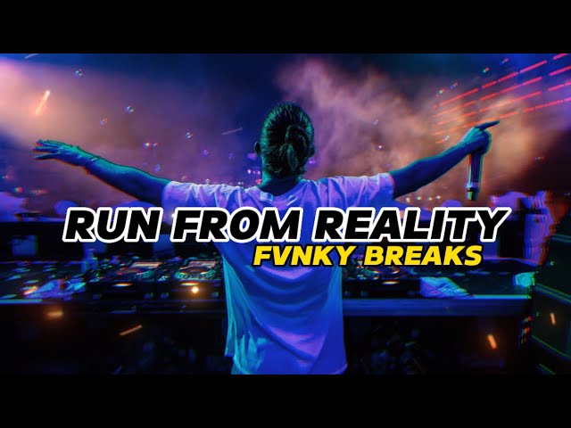 RUN FROM REALITY (WAN VENOX) - FVNKY BREAKS!!!= NEW class=