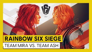 Tom Clancy’s Rainbow Six Siege - Road to S.I. 2021 - Team Mira vs Team Ash