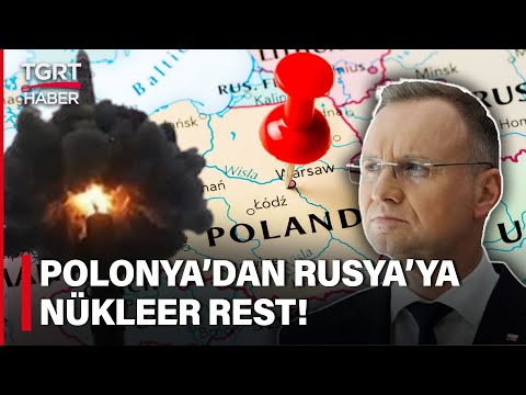 Rusya - Polonya Arasında Gerilim Tırmanıyor! Polonya'dan Rusya'ya 'nükleer' rest: Hazırız!