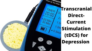 Transcranial Direct-Current Stimulation (tDCS) for Depression