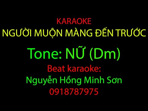 Video [KARAOKE] Người Muộn Màng Đến Trước - Tone nữ Dm - youtube