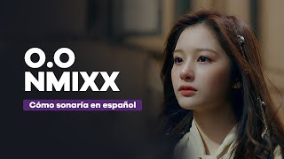 O.O - NMIXX Cover Español