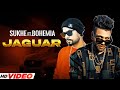 Jaguar - Sukhe (Full Video) | Ft. Bohemia | Latest Punjabi Songs 2023 | New Punjabi Songs 2023