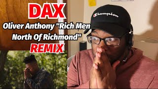 Dax - Oliver Anthony "Rich Men North Of Richmond" Remix [Official Video] REACTION!!!