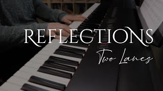 Reflections - Two Lanes (Piano Cover)