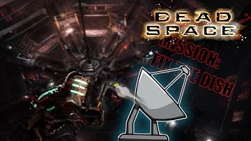 DEAD SPACE - Fixing Comm Array dishes