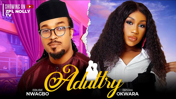 ADULTERY - Ebube Nwagbo, Bryan Okwara latest 2024 exclusive nigerian movie | Full movie | Full HD