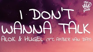 Alok & Hugel - I Don't Wanna Talk (Lyrics) ft. Amber Van Day