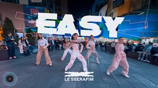 [KPOP IN PUBLIC NYC TIMES SQUARE] LE SSERAFIM (르세라핌) - EASY Dance Cover