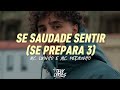 SE SAUDADE SENTIR (SE PREPARA 3) - MC LIVINHO E MC PEDRINHO ( LETRA ) 