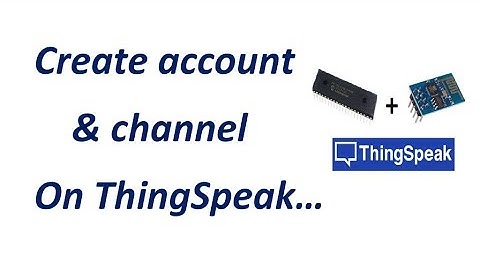 How to Create a Channel on ThingSpeak || Creating Account on ThingSpeak || IOT  || Edutopia..