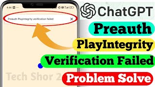 Fix Preauth Playintegrity Verification Failed ChatGPT | How to Fix ChatGPT Sign in Error on Android