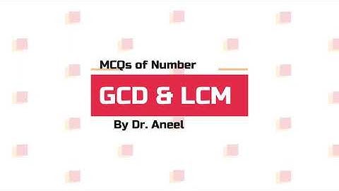 MCQs of Number Theory (GCD & LCM)