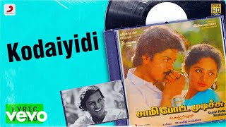 Saami Potta Mudichu - Kodaiyidi Lyric | Murali, Sindhu | Ilaiyaraaja