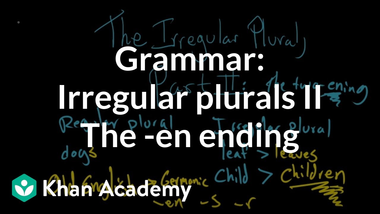 Irregular Plural Nouns Words That End In en Grammar Khan Academy YouTube