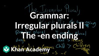 irregular plural nouns words that end in en grammar khan academy