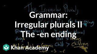 Irregular Plural Nouns, Part II | The Parts Of Speech | Grammar | Khan Academy