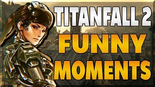 Titanfall 2 Funny Moments