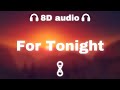 Giveon - For Tonight (Lyrics) 8D Audio