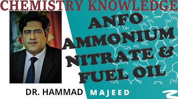 ANFO | AMMONIUM NITRATE | FUEL OIL | EXPLOSIVE CHEMISTRY | APPLICATIONS | DR. HAMMAD MAJEED