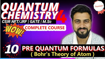 Quantum Chemistry 4 | Lec - 10 | Postulates of Bohr