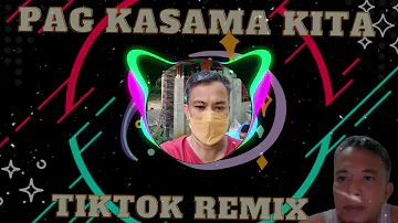 Pag Kasama Ka TikTok Viral Remix