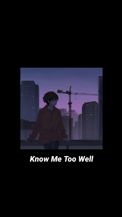 Know Me Too Well Lyrics