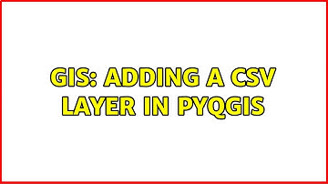 GIS: Adding a csv layer in PyQGIS