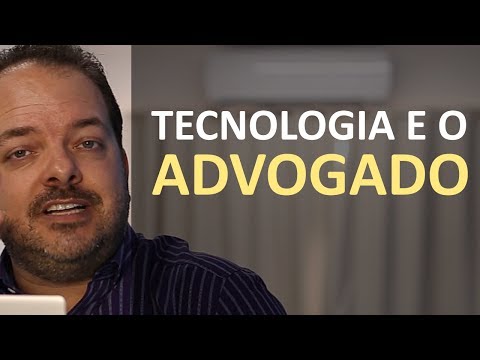 ADVOGADO DIGITAL - A Tecnologia e as mudanças na Advocacia