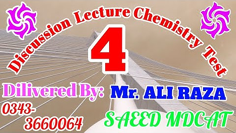 Discussion Lecture Chemistry Test No. 4.... NMDCAT Session 2021. Saeed Mdcat..Kips Lectures. RAZA TV