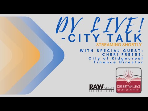 DV Live! - City Talk - Cheri Freese, City of Ridgecrest Finance Director