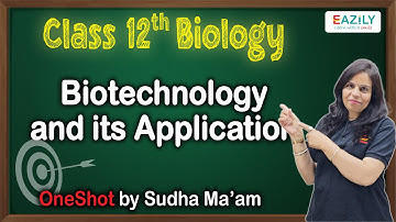 Biotechnology and its Application | Complete Chapter in One Shot | CBSE Class 12 Biology