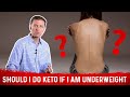 Should I Do the Ketogenic Diet & Intermittent Fasting If I am Underweight? – Dr. Berg