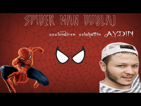 Spider Man dublaj Çarşamba şivesi Selahattin Aydın Örümcek adam