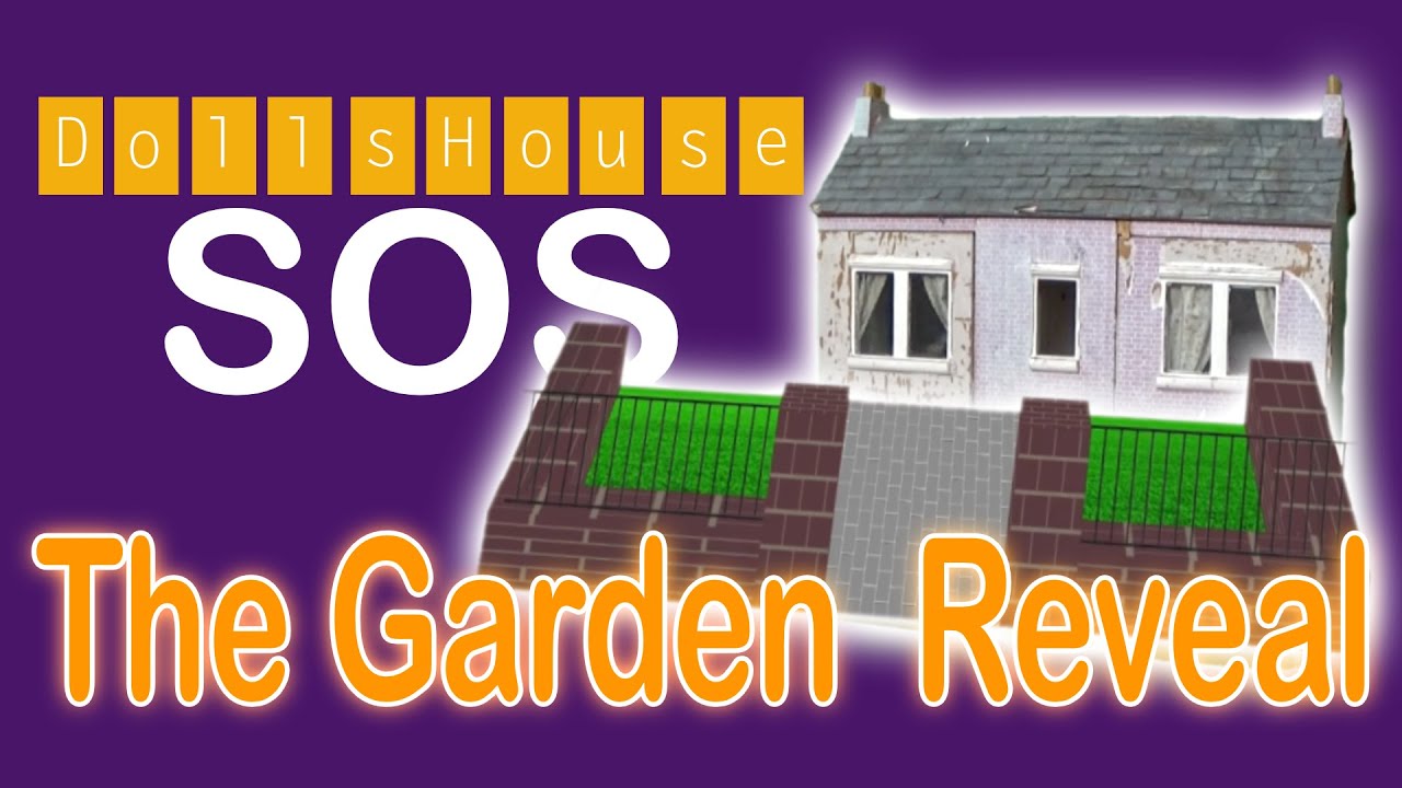 Dolls House SOS  The Garden is finally Revealed