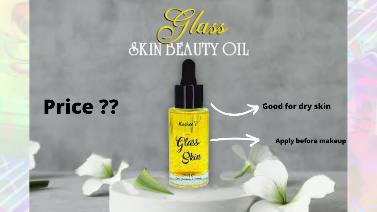 Kashees glass skin beauty oil review YouTube