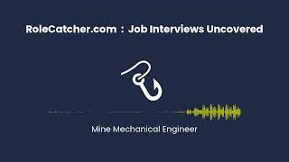 Mine Mechanical Engineer : Job Interviews Uncovered