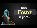 Spice - Frenz (lyrics)