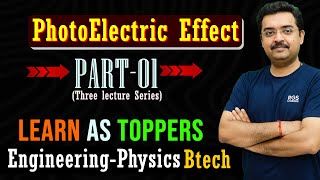 PHOTO ELECTRIC EFFECT II PART 1/3 SERIES II ENGINEERING PHYSICS II 2025 II AKTU, MMTU, PTU, BEU