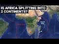 Is africa splitting into two continents  east african rift valley  geography geology