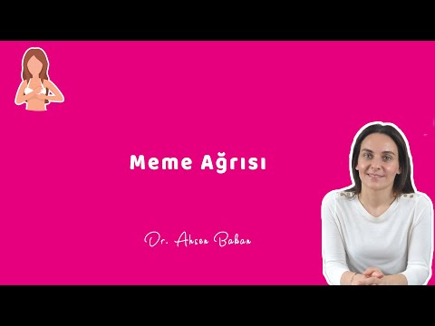 MEME AĞRISI  (Neden Memede Ağrı Olur?) - Dr. Ahsen Bakan