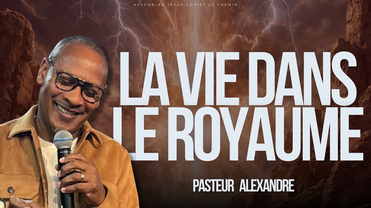 Culte d'adoration, Ma vie dans le royaume- Pasteur Alexandre