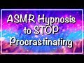 ASMR Hypnosis Suliminals to STOP PROCRASTINATING