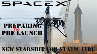 SpaceX Starship preparing for pre-launch testing | SpaceX installs new Starship for static fire