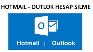 Hotmail veya Outlook Hesabını Kalıcı Silme Kapatma Yok Etme İmha Etme Kaldırma