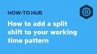 How to add a split shift to your working time pattern ANZ