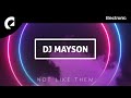 DJ Mayson - Not Like Them