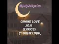 Joji-Gimme Love 1 Hour Loop