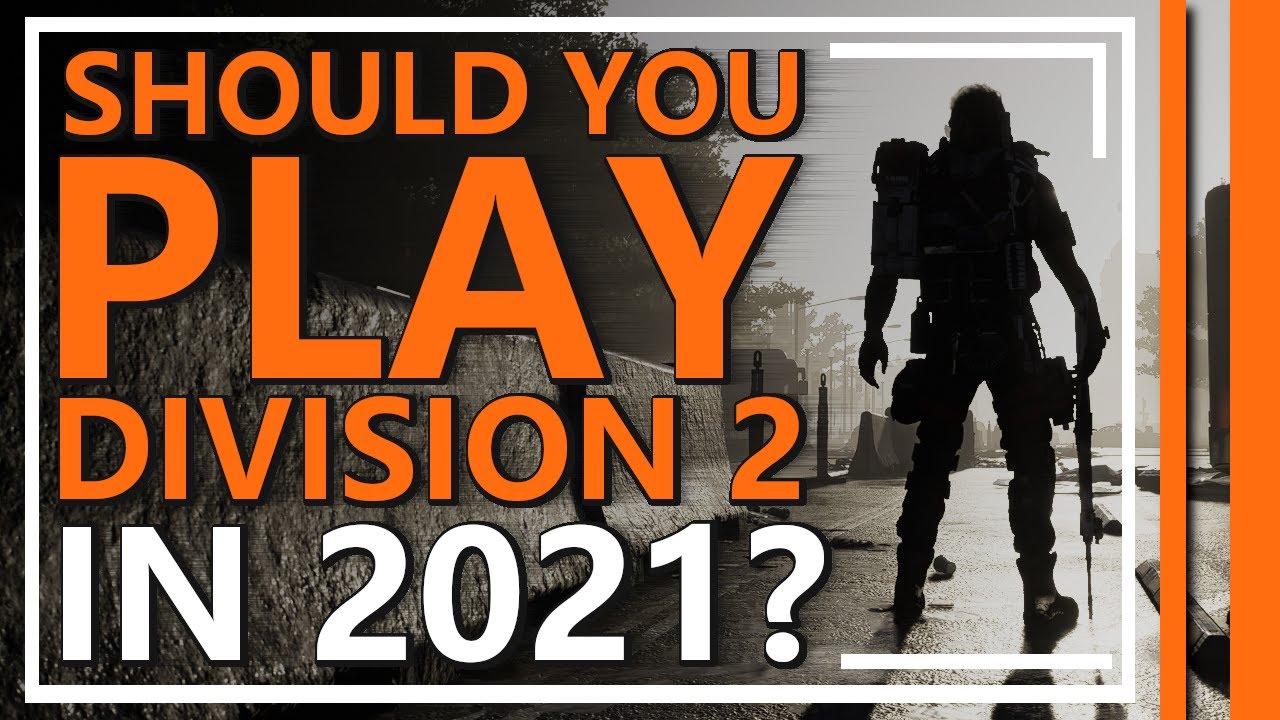 Should you Play The Division 2 in 2021? | The Division 2