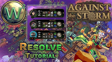 Against the Storm Tutorial - Resolve - AtS Tutorial
